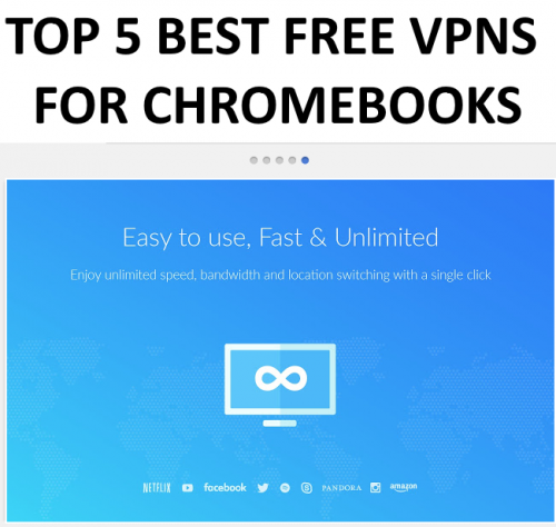 Best free VPNs for Chromebooks.